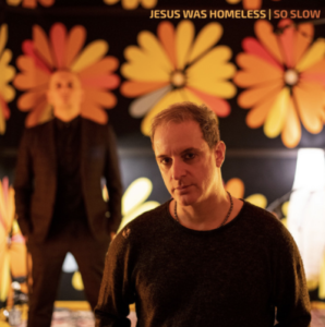 So Slow - Jesus Was Homeless